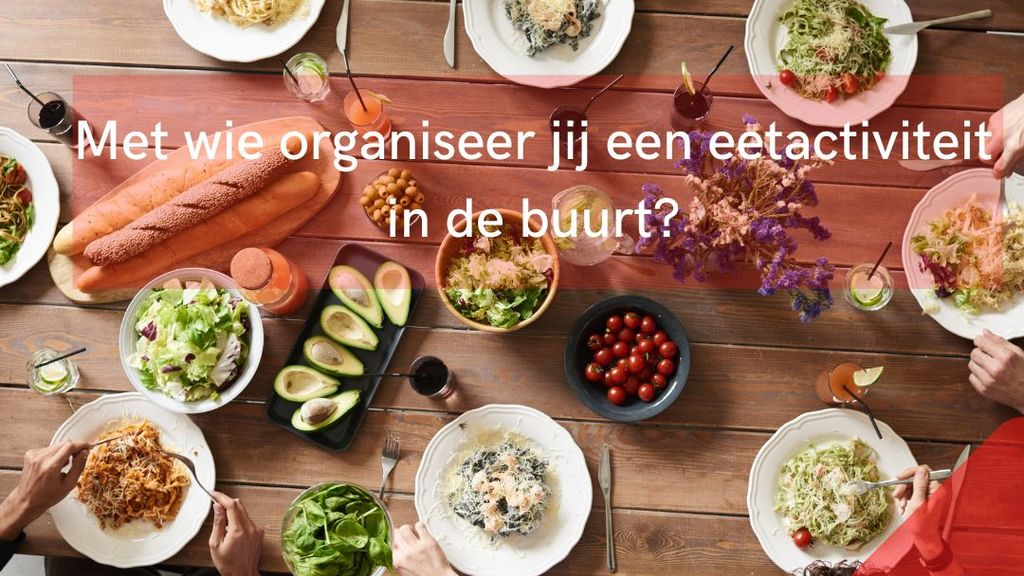 Foto: Organiseren jullie een leuke (eet)activiteit in jullie buurt?