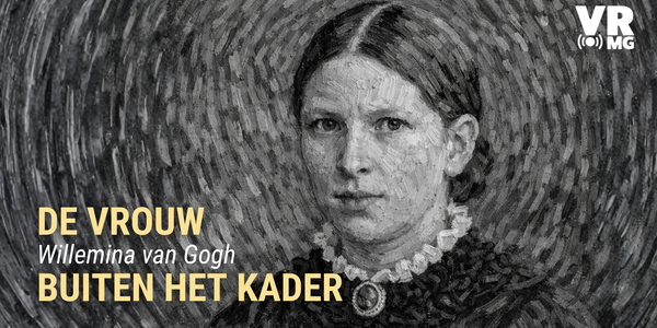 Foto: VRMG-podcast ‘De vrouw buiten het kader’ neemt je mee in het leven van Willemina van Gogh