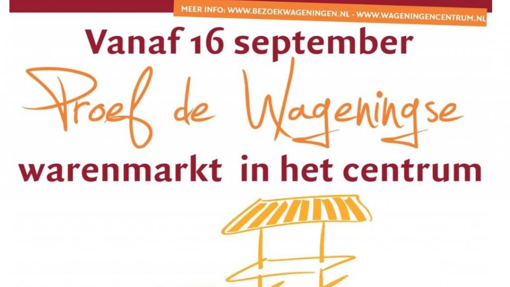 Foto: Warenmarkt Wageningen gaat terug naar het centrum
